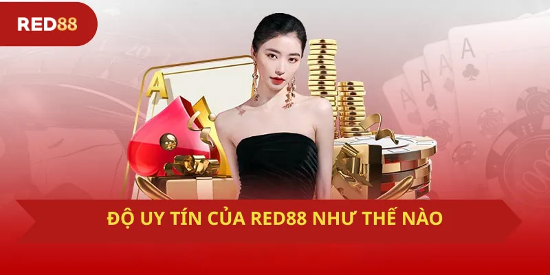 Độ uy tín của Red88 như thế nào