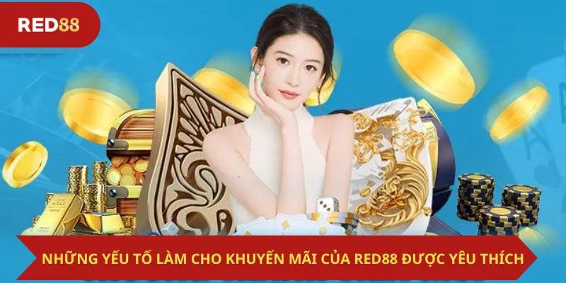 Những yếu tố làm cho khuyến mãi của Red88 được yêu thích