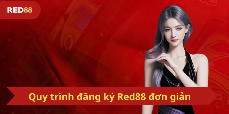 Quy trình đăng ký Red88 đơn giản
